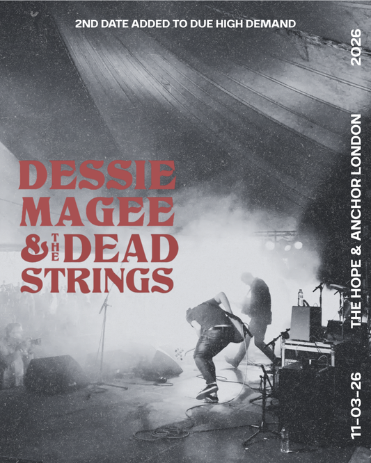 DESSIE MAGEE & THE DEAD STRINGS  @ The Hope & Anchor, London - 11th March 2026 - 2ND DATE ADDED DUE TO DEMAND