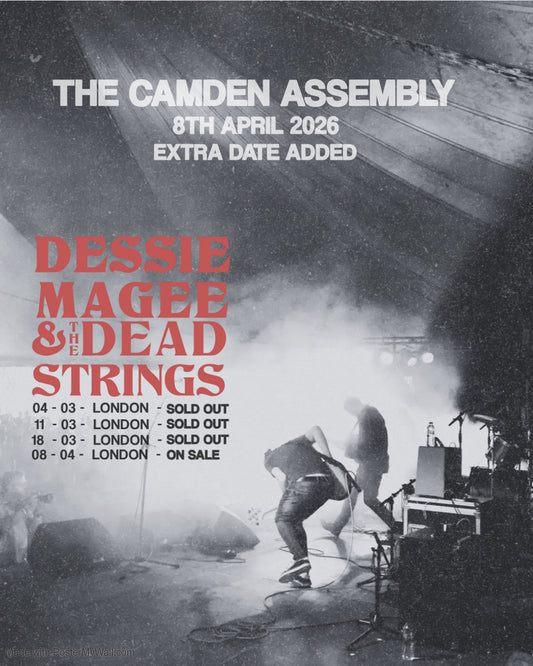 DESSIE MAGEE & THE DEAD STRINGS  @ Camden Assembly, London - 8th April 2026 - 4TH DATE ADDED DUE TO DEMAND